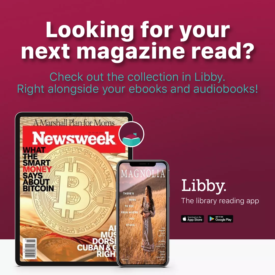 Looking for your next magazine to read? Check out the collection in Libby